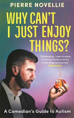 [object Object] «Why Can't I Just Enjoy Things?: A Comedian's Guide to Autism», автор Пьер Новелли - фото №1