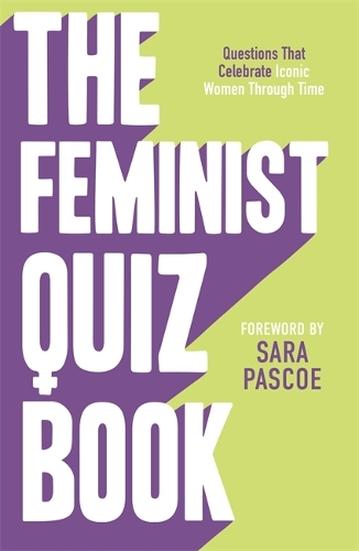 Паперова книга «The Feminist Quiz Book: Foreword by Sara Pascoe!», авторів Лора Браун, Сара Паско, Сіан Мідс-Вільямс - фото №1