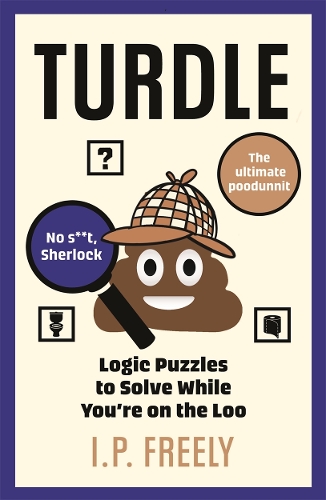 Бумажная книга «Turdle: Logic Puzzles to Solve While You're on the Loo», автор И. П. Фрили - фото №1