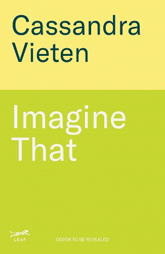 Бумажная книга «Imagine That: Unlocking the Science of Imagination to Transform How You Think, Feel and Live», автор Кассандра Вьетен - фото №1