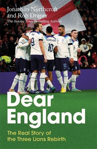 Бумажная книга «Dear England: The Real Story of the Three Lions Rebirth», авторов Джонатан Норткрофт, Роб Дрейпер - фото №1