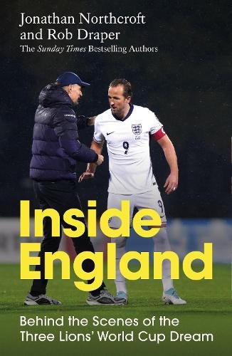 Бумажная книга «Inside England: Behind the Scenes of the Three Lions' World Cup Dream», авторов Джонатан Норткрофт, Роб Дрейпер - фото №1