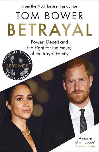Бумажная книга «Betrayal: Power, Deceit and the Fight for the Future of the Royal Family - The perfect gift for Father's Day», автор Том Боуэр - фото №1