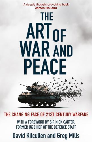 Бумажная книга «The Art of War and Peace: The Changing Face of 21st Century Warfare», авторов Дэвид Килкуллен, Грег Миллс - фото №1