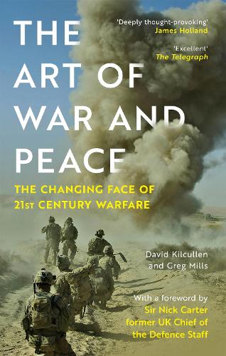 Бумажная книга «The Art of War and Peace: The Changing Face of 21st Century Warfare», авторов Дэвид Килкуллен, Грег Миллс - фото №1