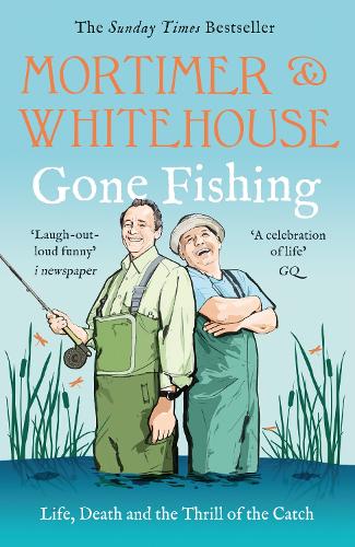 Паперова книга «Mortimer & Whitehouse: Gone Fishing: The Comedy Classic», авторів Боб Мортімер, Пол Вайтхаус - фото №1