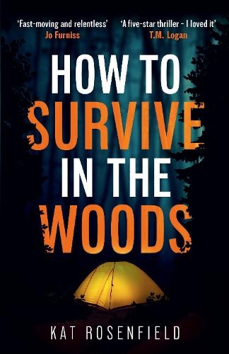 Бумажная книга «How to Survive in the Woods: The heart-stopping thriller you won't be able to put down», автор Кэт Розенфилд - фото №1