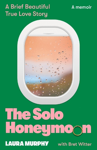 Бумажная книга «The Solo Honeymoon: A Brief, Beautiful True Love Story», автор Лаура Мерфи - фото №1