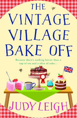 Бумажная книга «The Vintage Village Bake Off: A warmhearted, laugh-out-loud novel from MILLION COPY BESTSELLER Judy Leigh», автор Джуди Лей - фото №1