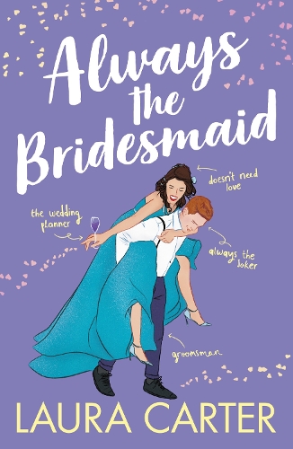 Бумажная книга «Always the Bridesmaid: The completely hilarious, opposites-attract romantic comedy from Laura Carter», автор Лора Картер - фото №1