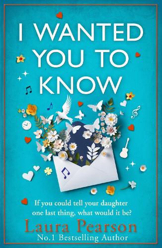 Бумажная книга «I Wanted You To Know: The utterly beautiful, heartbreaking book club pick from NUMBER ONE BESTSELLER Laura Pearson», автор Лаура Пирсон - фото №1