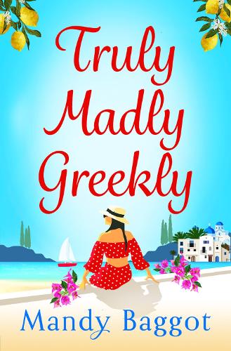 Бумажная книга «Truly, Madly, Greekly: The perfect romantic feel-good read from Mandy Baggot», автор Мэнди Баггот - фото №1