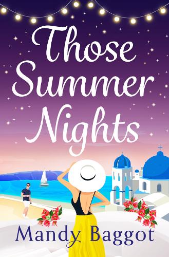 Бумажная книга «Those Summer Nights: The perfect sizzling, escapist romance from Mandy Baggot», автор Мэнди Баггот - фото №1