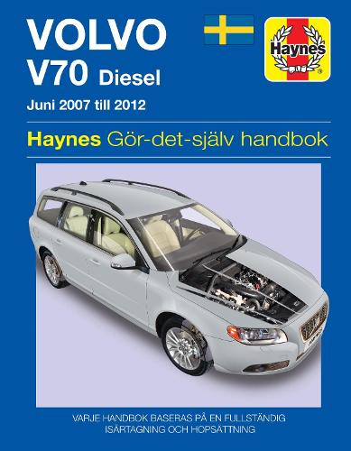 Бумажная книга «Volvo V70 diesel (2007 - 2012) Haynes Repair Manual (svenske utgava)», автор Haynes Publishing - фото №1