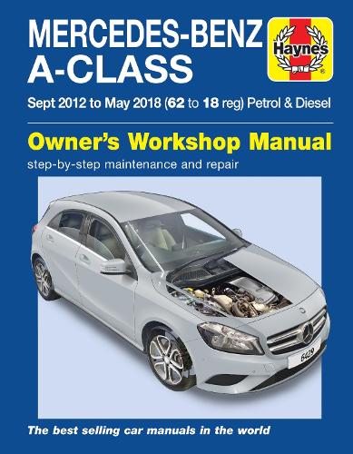 Бумажная книга «Mercedes-Benz A-Class Sept 12 - May 18 (62 to 18 reg) Petrol & Diesel Haynes Repair Manual», автор Мартин Рэндалл - фото №1