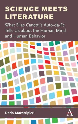 Бумажная книга «Science Meets Literature: What Elias Canetti’s Auto-da-Fé Tells Us about the Human Mind and Human Behavior», автор Дарио Маэстрипьери - фото №1