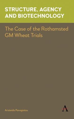 Бумажная книга «Structure, Agency and Biotechnology: The Case of the Rothamsted GM Wheat Trials», автор Аристеидис Панагиоту - фото №1