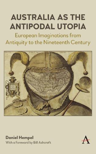 Бумажная книга «Australia as the Antipodal Utopia: European Imaginations From Antiquity to the Nineteenth Century», автор Дэниел Хемпель - фото №1