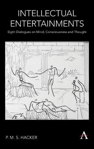 Бумажная книга «Intellectual Entertainments: Eight Dialogues on Mind, Consciousness and Thought», автор П. М. С. Хакер - фото №1