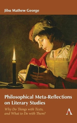 Бумажная книга «Philosophical Meta-Reflections on Literary Studies: Why Do Things with Texts, and What to Do with Them?», автор Джибу Мэтью Джордж - фото №1