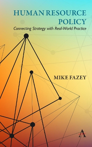 Бумажная книга «Human Resource Policy: Connecting Strategy with Real-World Practice», автор Майк Фейзи - фото №1