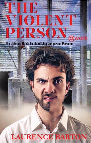 Бумажная книга «The Violent Person at Work: The Ultimate Guide to Identifying Dangerous Persons», автор Лоуренс Бартон - фото №1