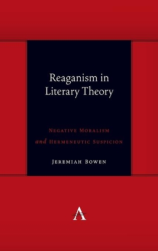 Бумажная книга «Reaganism in Literary Theory: Negative Moralism and Hermeneutic Suspicion», автор Джеремайя Боуэн - фото №1