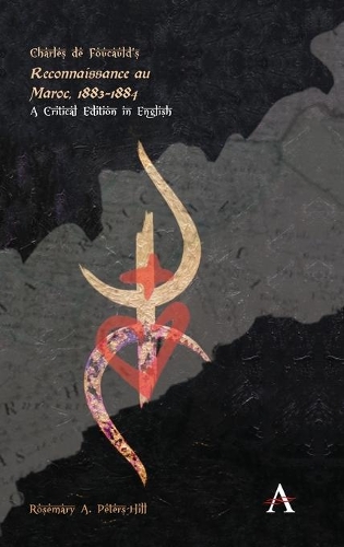 Бумажная книга «Charles de Foucauld’s Reconnaissance au Maroc, 1883–1884: A Critical Edition in English», автор Розмари А. Питерс-Хилл - фото №1