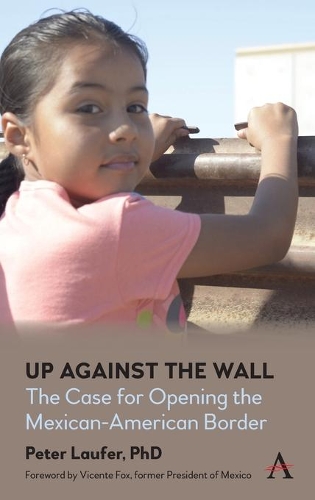 Бумажная книга «Up Against the Wall: The Case for Opening the Mexican-American Border», автор Питер Лауфер - фото №1