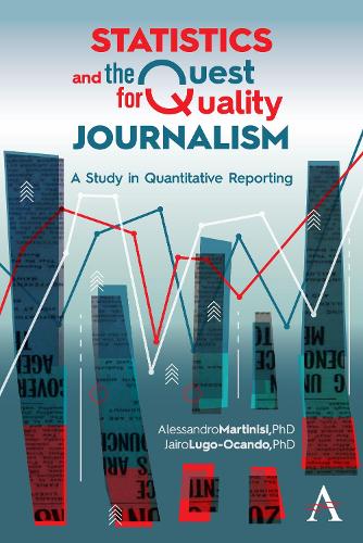 Паперова книга «Statistics and the Quest for Quality Journalism: A Study in Quantitative Reporting», авторів Алессандро Мартінізі, Хайро Альфонсо Луго-Окандо - фото №1