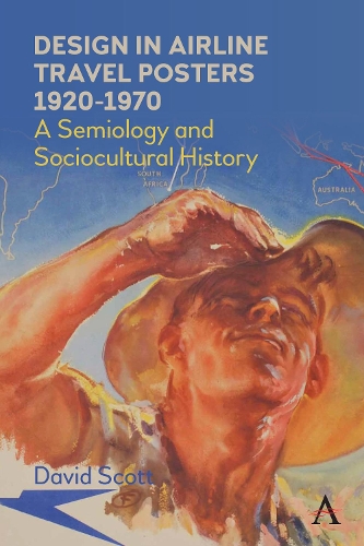 Бумажная книга «Design in Airline Travel Posters 1920-1970: A Semiology and Sociocultural History», автор Дэвид Скотт - фото №1