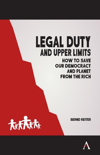 Паперова книга «Legal Duty and Upper Limits: How to Save our Democracy and Planet from the Rich», автор Бернд Райтер - фото №1