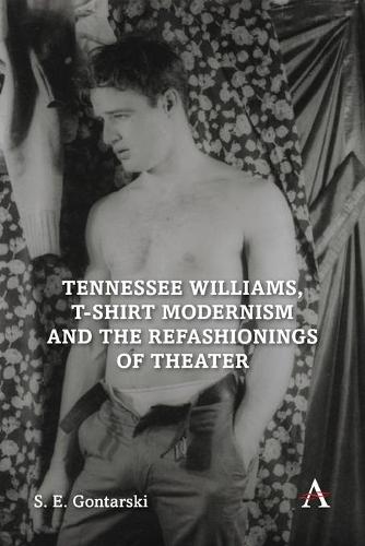 Бумажная книга «Tennessee Williams, T-shirt Modernism and the Refashionings of Theater», автор С. Э. Гонтарски - фото №1