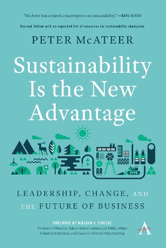 Паперова книга «Sustainability Is the New Advantage: Leadership, Change, and the Future of Business», автор Пітер МакАтір - фото №1