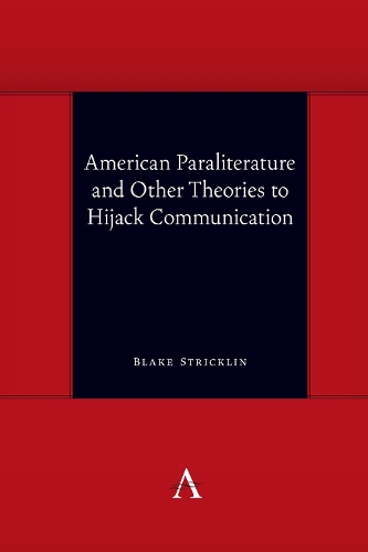 Бумажная книга «American Paraliterature and Other Theories to Hijack Communication», автор Блейк Стриклин - фото №1