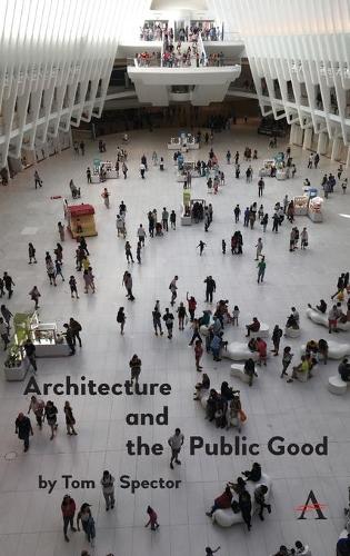 Бумажная книга «Architecture and the Public Good», автор Том Спектор - фото №1