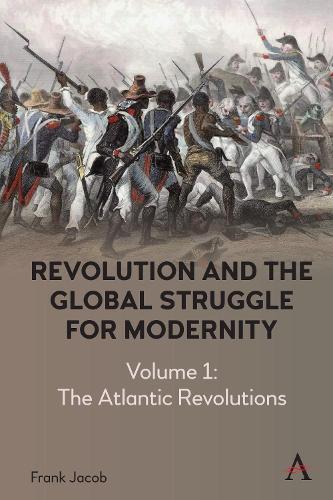 Бумажная книга «Revolution and the Global Struggle for Modernity: Volume 1 - The Atlantic Revolutions», автор Фрэнк Джейкоб - фото №1