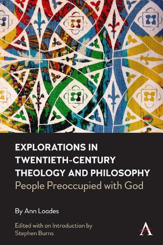 Бумажная книга «Explorations in Twentieth-century Theology and Philosophy: People Preoccupied with God», автор Энн Лоадс - фото №1