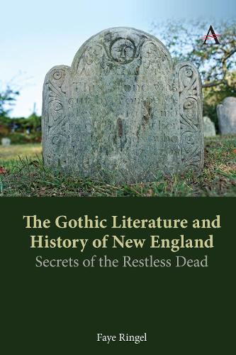 Бумажная книга «The Gothic Literature and History of New England: Secrets of the Restless Dead», автор Фэй Рингель - фото №1