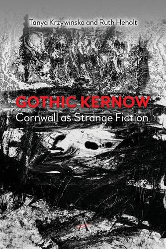 Паперова книга «Gothic Kernow: Cornwall as Strange Fiction», авторів Рут Хехолт, Таня Кшивінська - фото №1