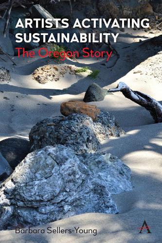 Бумажная книга «Artists Activating Sustainability: The Oregon Story», автор Барбара Селлерс-Янг - фото №1