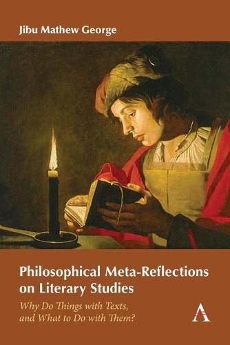 Бумажная книга «Philosophical Meta-Reflections on Literary Studies: Why Do Things with Texts, and What to Do with Them?», автор Джибу Мэтью Джордж - фото №1