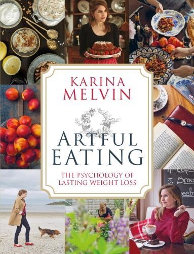 Паперова книга «Artful Eating. The Psychology of Lasting Weight Loss», автор Карина Мелвін - фото №1