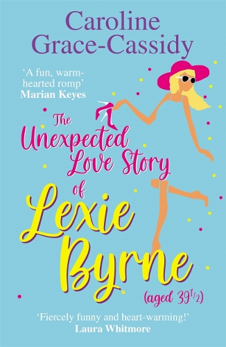 Бумажная книга «The Unexpected Love Story of Lexie Byrne (aged 39 1/2)», автор Кэролайн Грейс-Кэссиди - фото №1