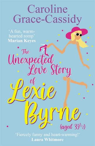 Бумажная книга «The Unexpected Love Story of Lexie Byrne (aged 39 1/2)», автор Кэролайн Грейс-Кэссиди - фото №1