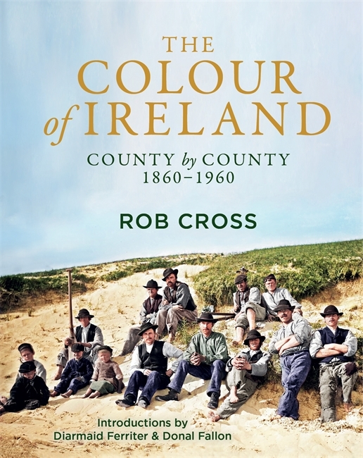 Паперова книга «The Colour of Ireland. County by County 1860-1960», автор Роб Кросс - фото №1
