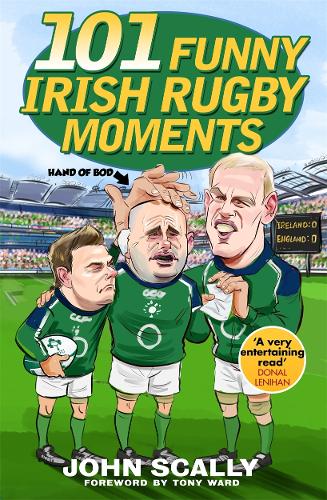 Бумажная книга «101 Funny Irish Rugby Moments», автор Джон Скалли - фото №1