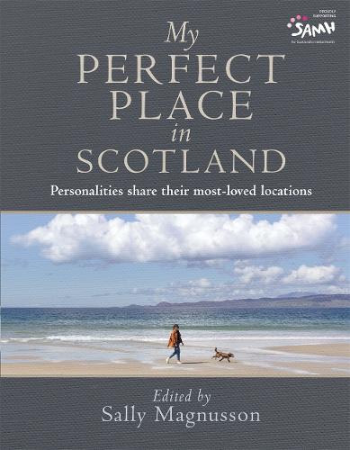 Бумажная книга «My Perfect Place in Scotland: Personalities share their most-loved locations», автор Салли Магнуссон - фото №1