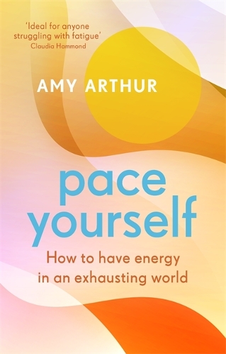 Бумажная книга «Pace Yourself: How to have energy in an exhausting world», автор Эми Артур - фото №1