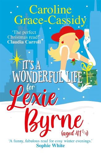 Бумажная книга «It's a Wonderful Life for Lexie Byrne (aged 41 ¼)», автор Кэролайн Грейс-Кэссиди - фото №1